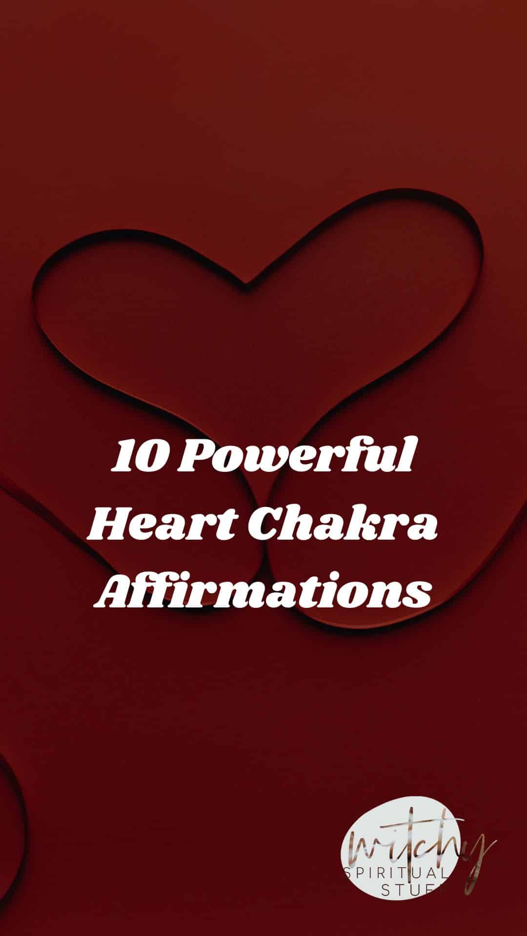 Powerful Heart Chakra Affirmations