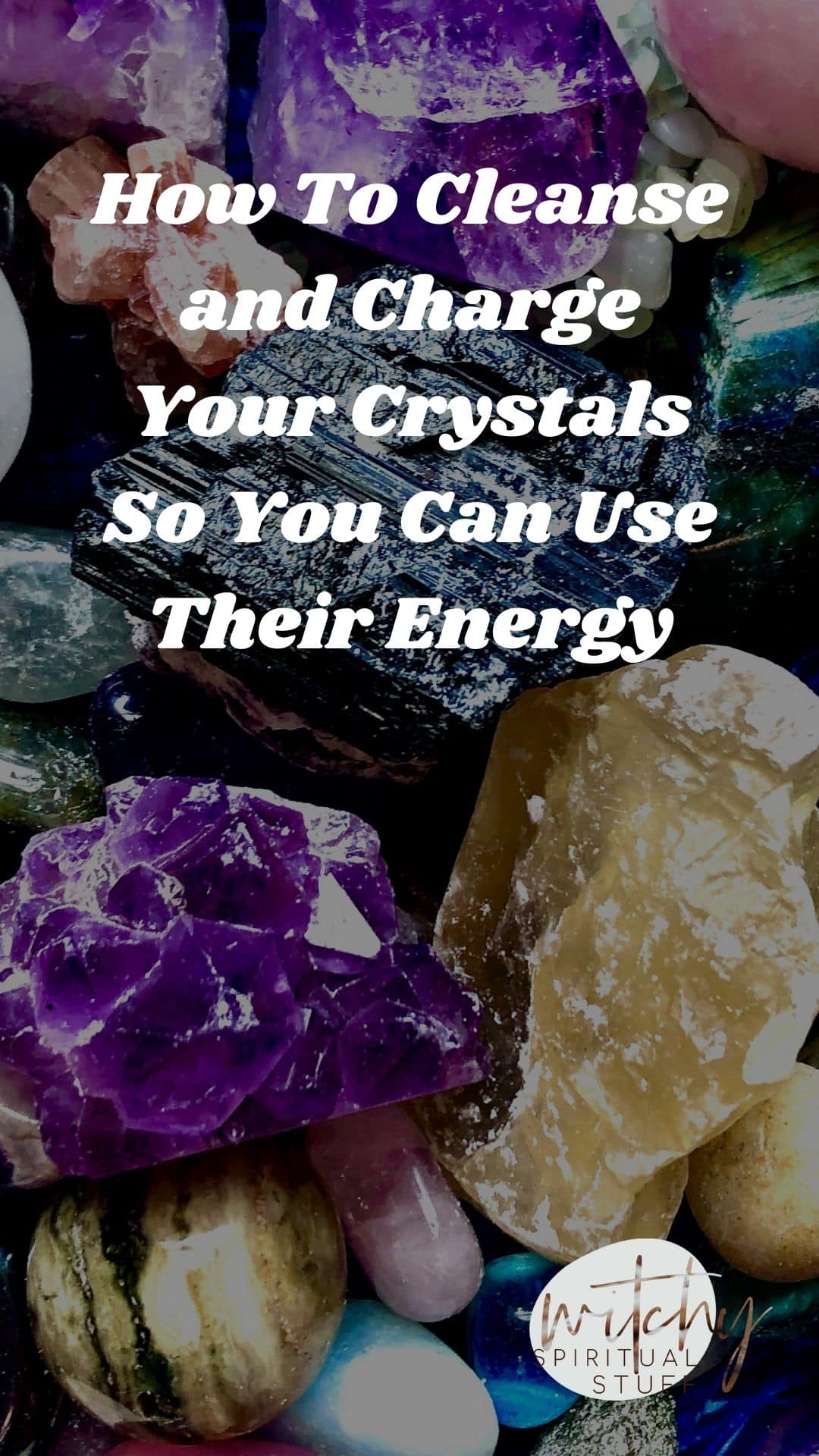 How To Cleanse And Charge Your Crystals So You Can Use Their Energy