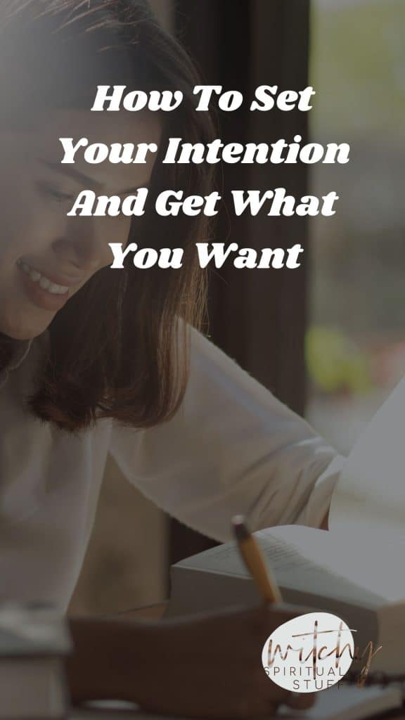 How To Set Your Intention And Get What You Want