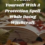 How You Can Protect Yourself With A Protection Spell While Doing Witchcraft 1 150x150, Witchy Spiritual Stuff