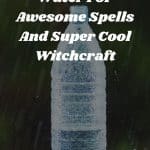 How to Use Rain Water For Awesome Spells And Super Cool Witchcraft