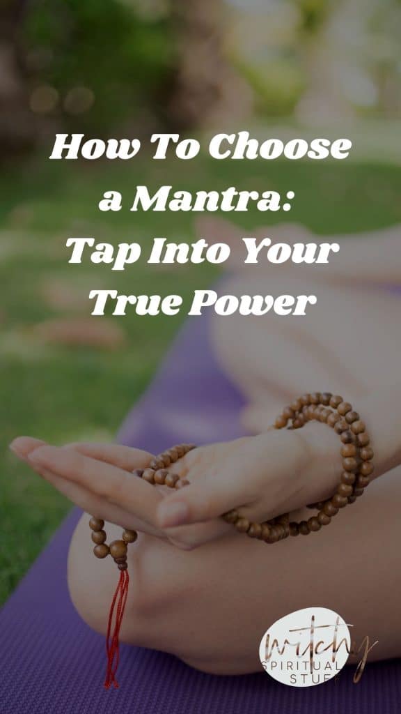 How To Choose a Mantra: Tap Into Your True Power