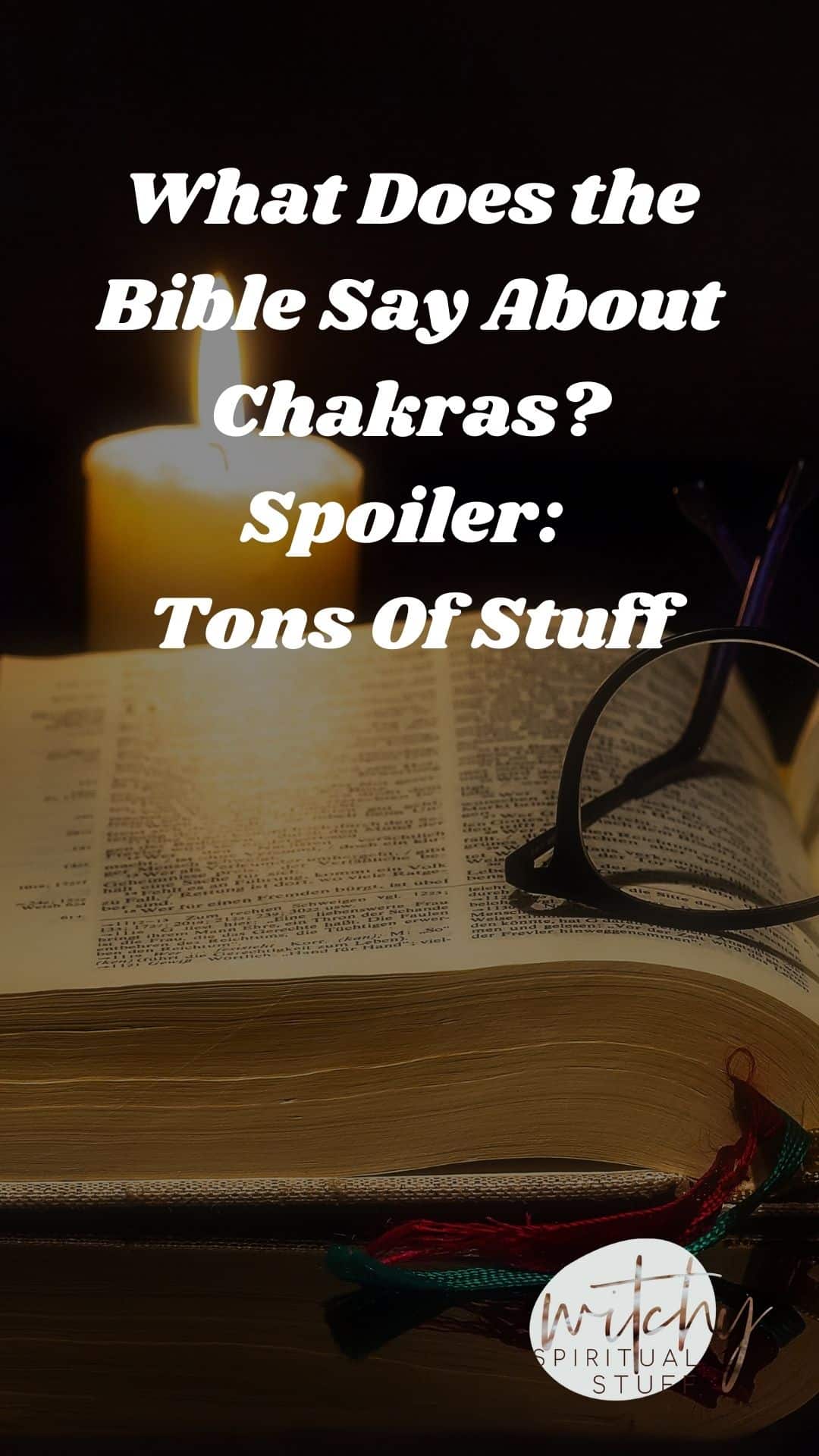 What Does the Bible Say About Chakras? (Spoiler: Tons Of Stuff)