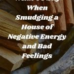 What To Say When Smudging a House of Negative Energy and Bad Feelings