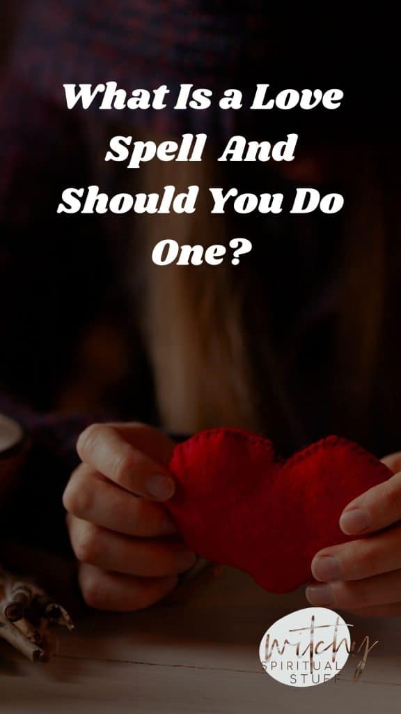 What Is a Love Spell And Should You Do One