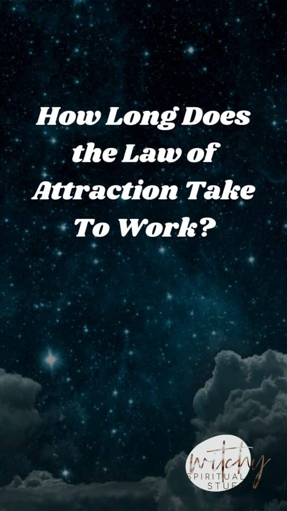How Long Does the Law of Attraction Take To Work?