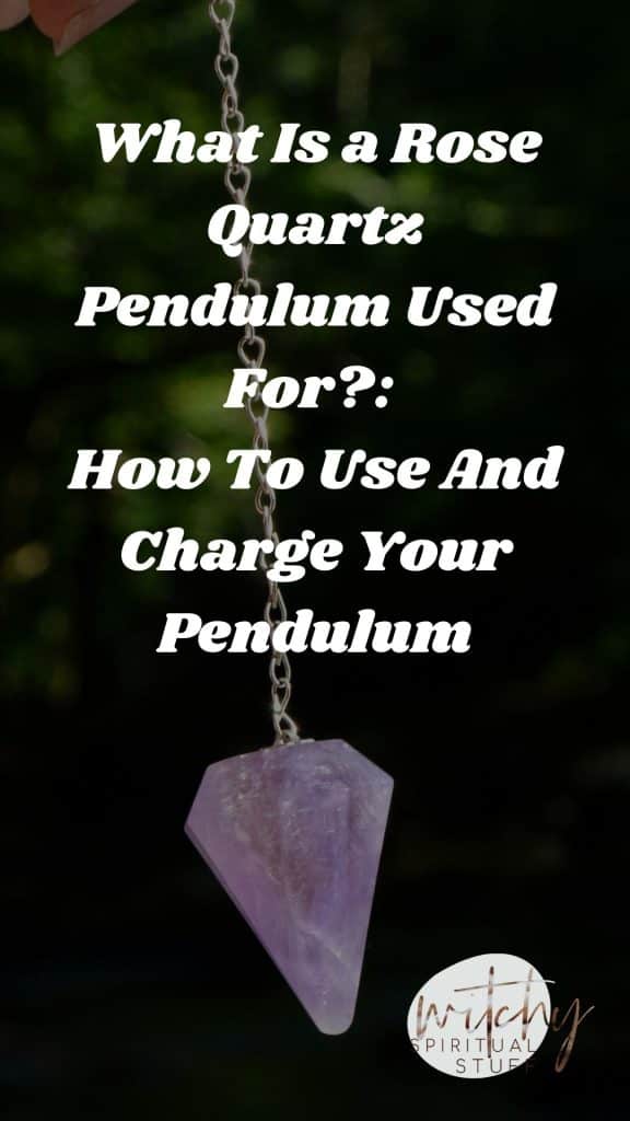 What Is a Rose Quartz Pendulum Used For?: Use And Charge Your Pendulum