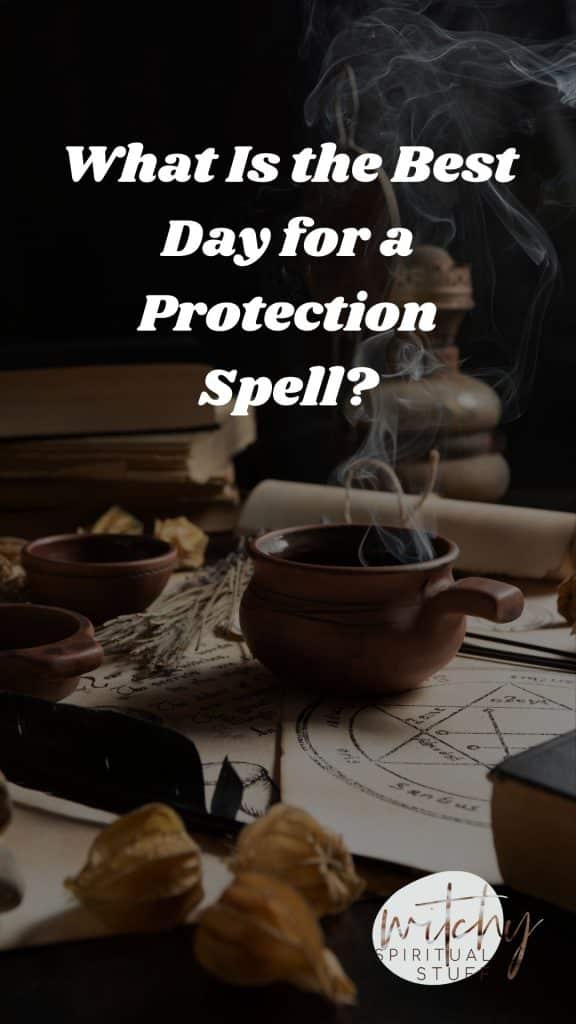 What Is the Best Day for a Protection Spell?