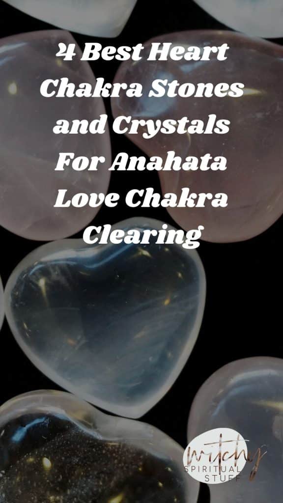 4 Best Heart Chakra Stones and Crystals For Anahata Love Chakra Clearing