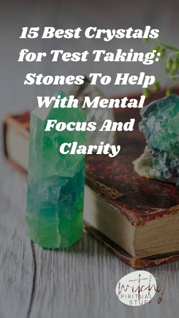 15 Best Crystals for Test Taking: Stones To Help With Mental Focus And Clarity