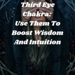 Crystals for the Third Eye Chakra: Use Them To Boost Wisdom And Intuition