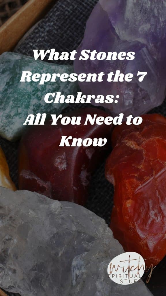 What Stones Represent the 7 Chakras: All You Need to Know