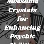 7 Super Awesome Crystals for Enhancing Psychic Abilities