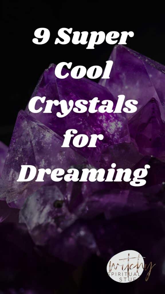 9 Super Cool Crystals for Dreaming