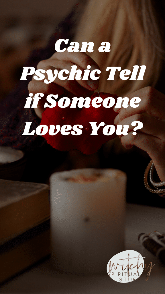 Can a Psychic Tell if Someone Loves You?