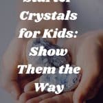 Crystals For Kids Show Them The Way 150x150, Witchy Spiritual Stuff