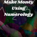 How To Make Money Using Numerology 150x150, Witchy Spiritual Stuff
