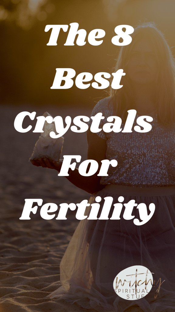 The 8 Best Crystals For Fertility