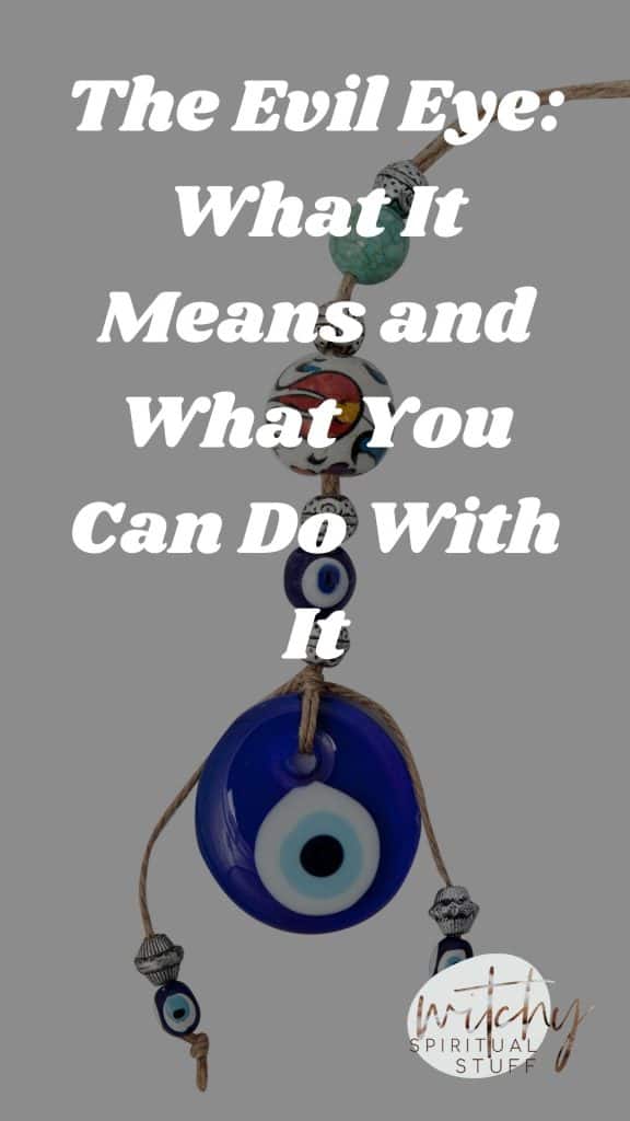 The Evil Eye: What It Means and What You Can Do With It