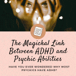 The Magickal Link Between ADHD And Psychic Abilities 150x150, Witchy Spiritual Stuff