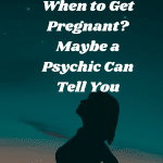 Wondering When To Get Pregnant Maybe A Psychic Can Tell You 150x150, Witchy Spiritual Stuff