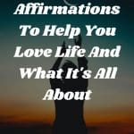 13 New Moon Affirmations To Help You Love Life And What Its All About 150x150, Witchy Spiritual Stuff