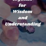 35 Crystals for Wisdom and Understanding