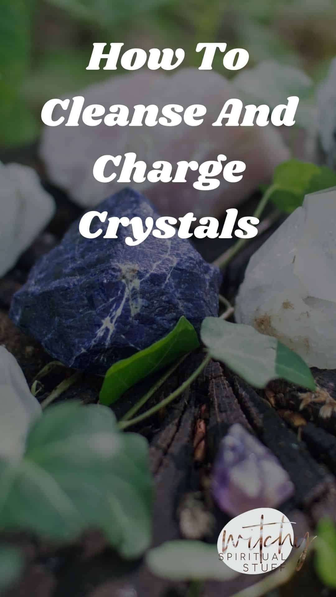 How To Charge Crystals So You Get The Most Out Of Them