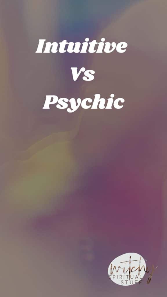 Intuitive Vs Psychic: Your Complete Guide