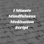1 minute mindfulness meditation script