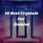 10 Best Crystals For Gemini