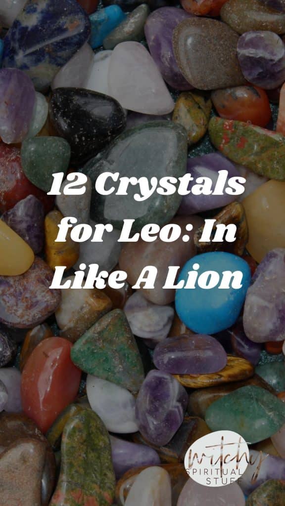 12 Crystals for Leo: In Like A Lion