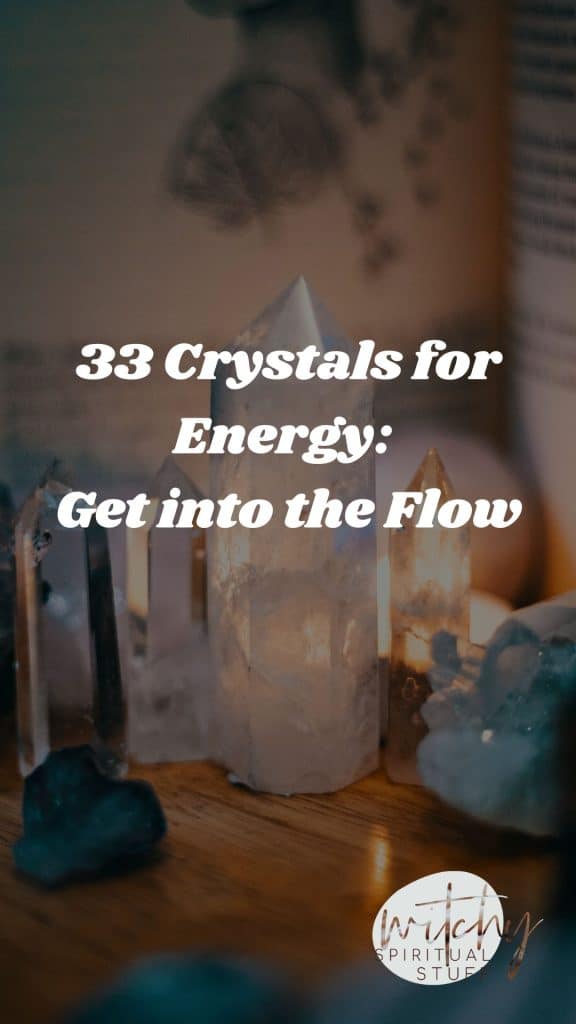 33 Crystals for Energy: Get into the Flow