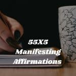 55x5 Manifesting Affirmations