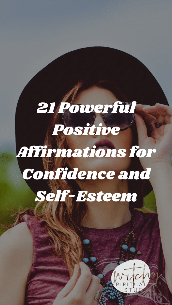 21 Powerful positive affirmations for confidence and self-esteem