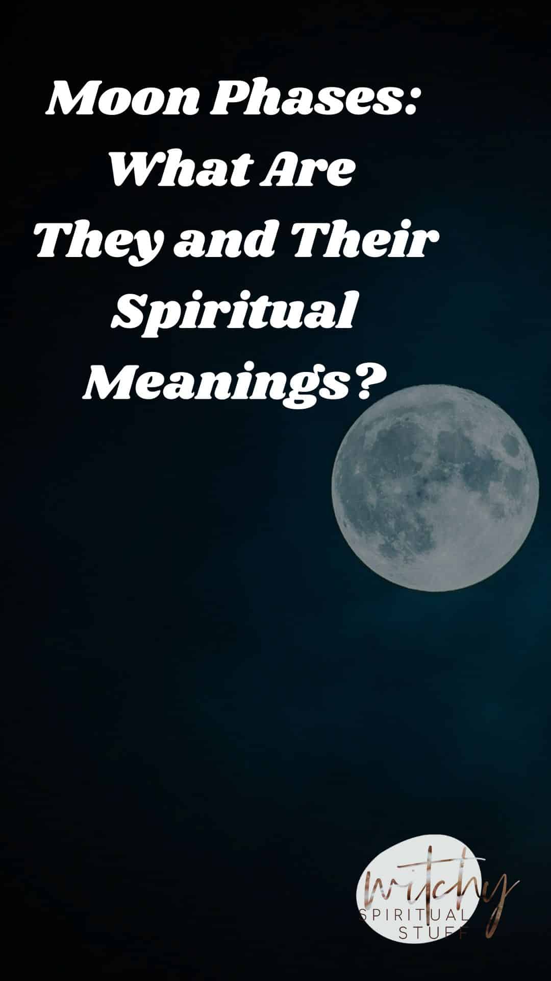 Moon Phases: What Are They and Their Spiritual Meanings?