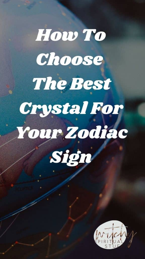 How To Choose The Best Crystal For Your Zodiac Sign