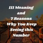 111 Meaning and 7 Reasons Why You Keep Seeing this Number