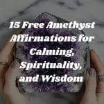 15 Free Amethyst Affirmations
