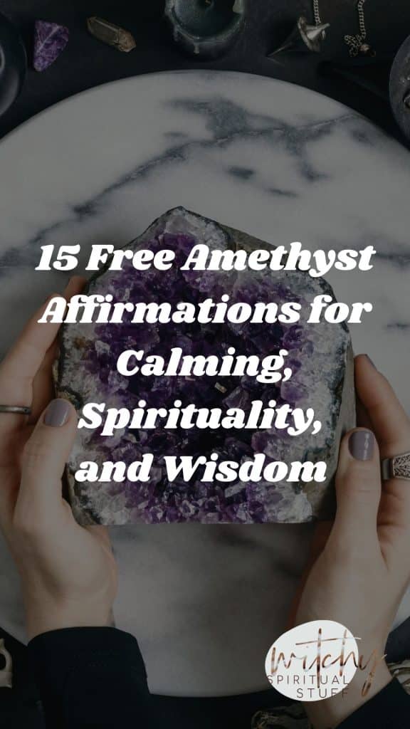 15 Free Amethyst Affirmations