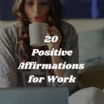 20 positive affirmations for work