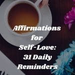 Affirmations For Self Love 31 Daily Reminders 150x150, Witchy Spiritual Stuff