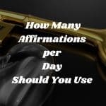 How many affirmations per day