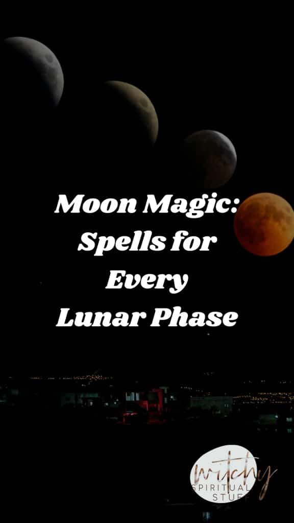 Moon Magic Spells for Every Lunar Phase