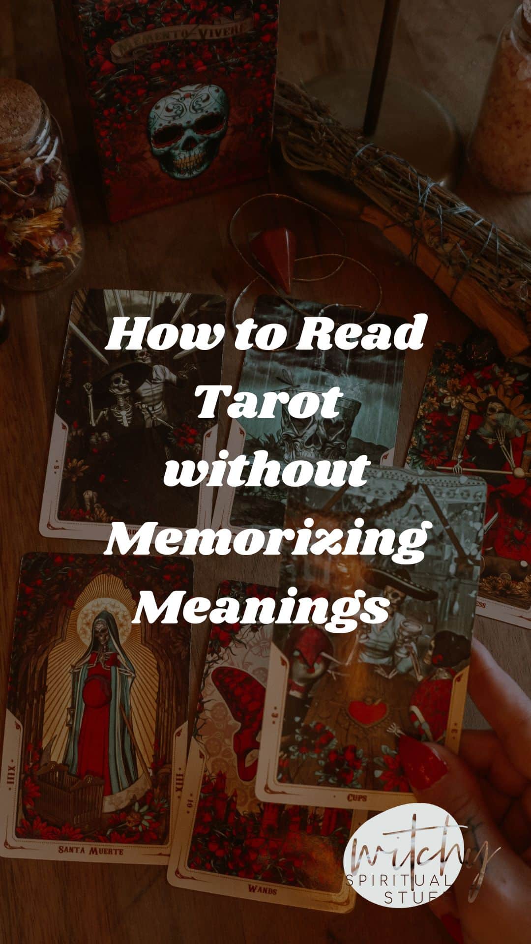How To Read Tarot Without Memorizing Meanings 