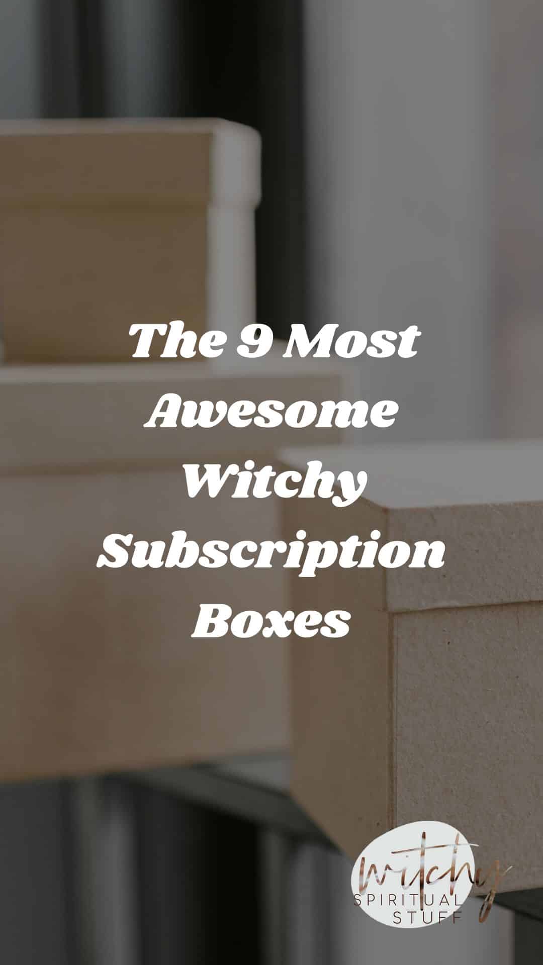 The 9 Most Awesome Witchy Subscription Boxes