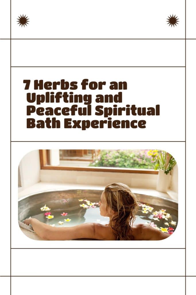 7 Herbs for an Uplifting and Peaceful Spiritual Bath Experience