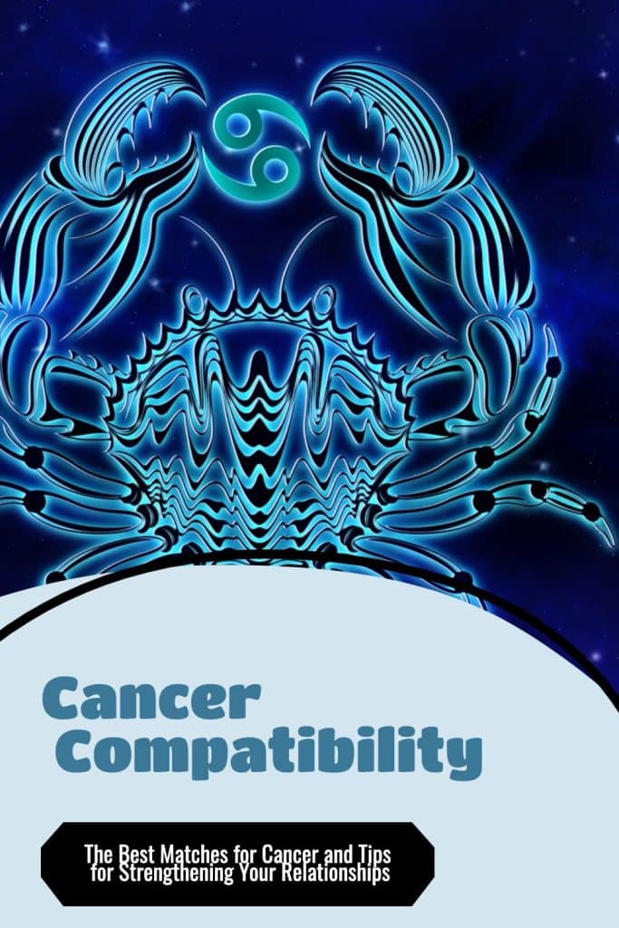 The Best Matches for Cancer and Tips for Strengthening Your Relationships