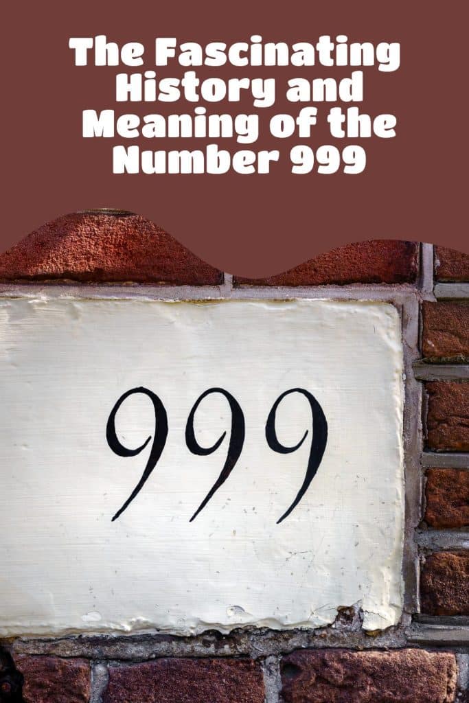 The Fascinating History and Meaning of the Number 999