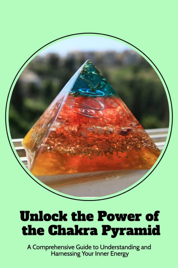 Unlock the power of the chakra pyramid
